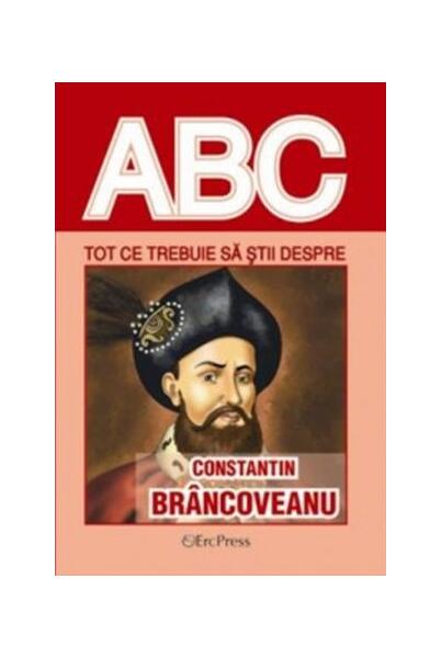 Tot ce trebuie să știi despre Constantin Brâncoveanu - Erc Press
