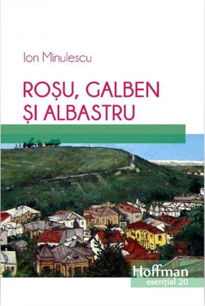 Roșu, galben și albastru - Ion Minulescu - Hoffman