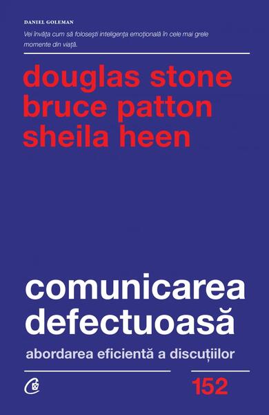 Comunicarea defectuoasă - Bruce Patton, Douglas Stone, Sheila Heen - Curtea Veche