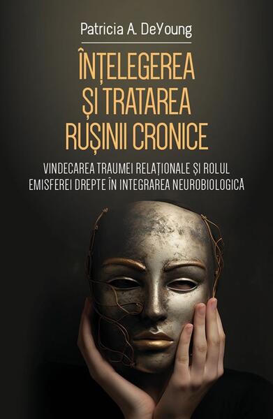 Înțelegerea și tratarea rușinii cronice - Patricia DeYoung - Herald