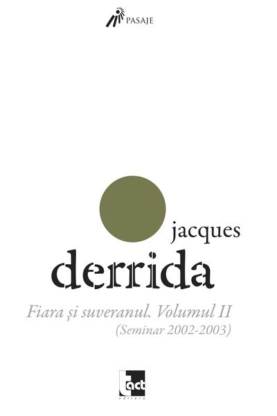 Fiara şi suveranul (vol 2) - Jacques Derrida - Tact