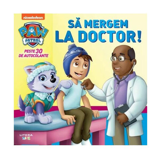 Patrula Cățelușilor. Să mergem la doctor! - Tex Huntley - Litera mică