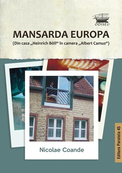 Mansarda Europa - Nicolae Coande - Paralela 45