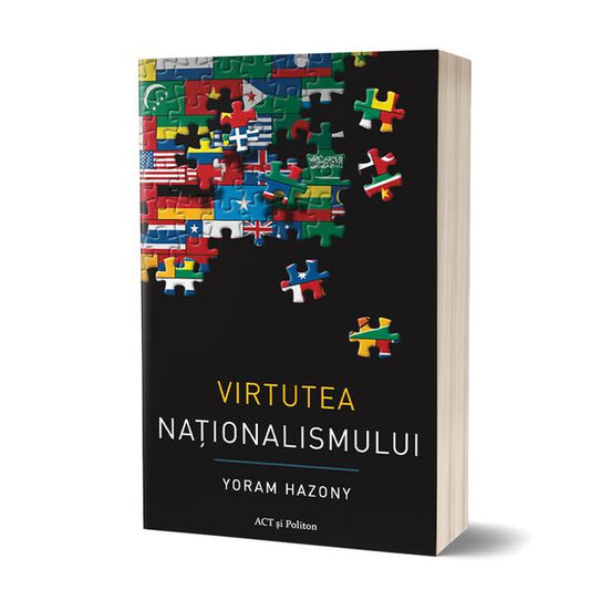 Virtutea naționalismului - Yoram Hazony - Act și Politon
