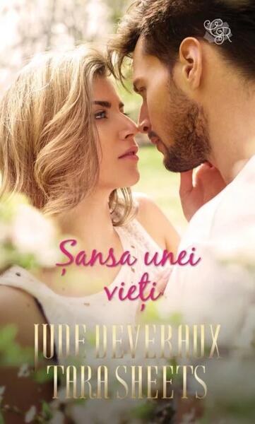 Șansa unei vieți (Vol. 1) - Jude Deveraux, Tara Sheets - Litera