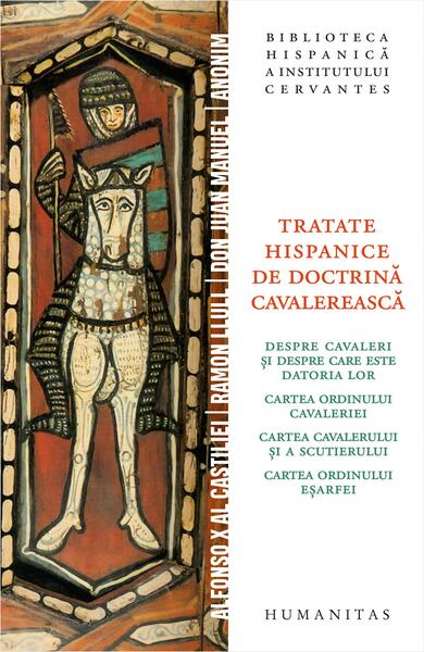 Tratate hispanice de doctrină cavalerească - Paperback brosat - Humanitas