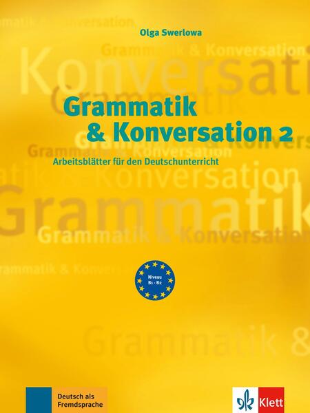 Grammatik & Konversation 2 - Olga Swerlowa - Klett Sprachen