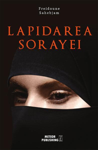 Lapidarea Sorayei - Freidoune Sahebjam - Meteor Press