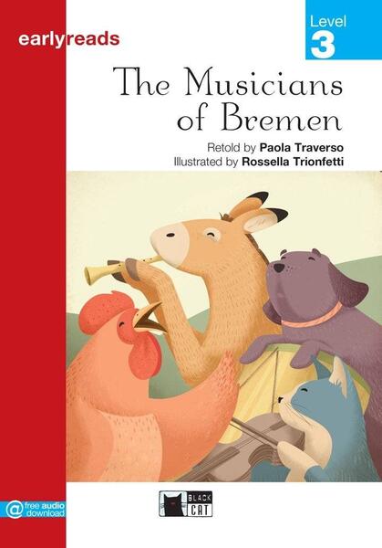 The Musicians of Bremen, Black Cat English Readers & Digital Resources, Early A1, Earlyreads Series, Level 3 - Black Cat Cideb