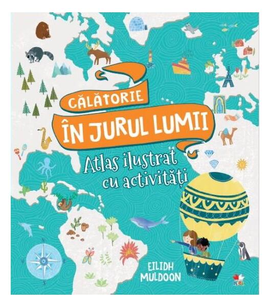 Călătorie în jurul lumii. Carte de activități cu hărți - Eilidh Muldoon - Litera mică