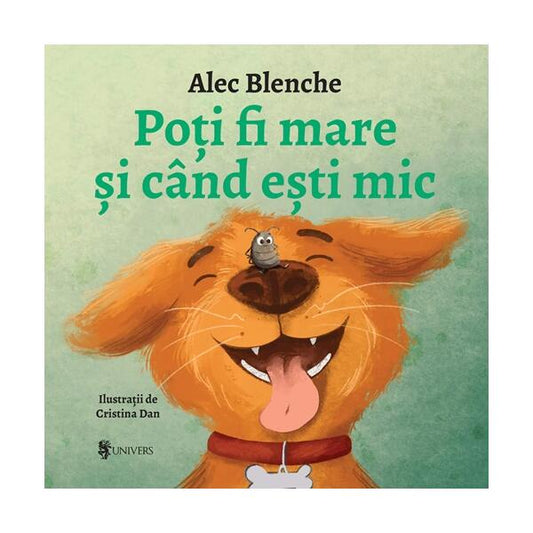 Poți fi mare și când ești mic - Board book - Alec Blenche - Univers