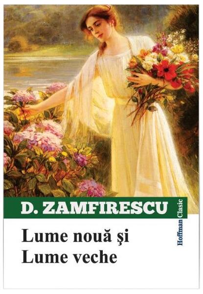 Lume nouă și lume veche - Duiliu Zamfirescu - Hoffman
