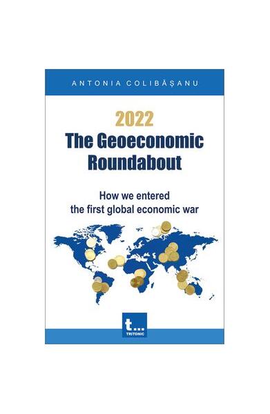 2022 – The Geoeconomic Roundabout - Antonia Colibășanu