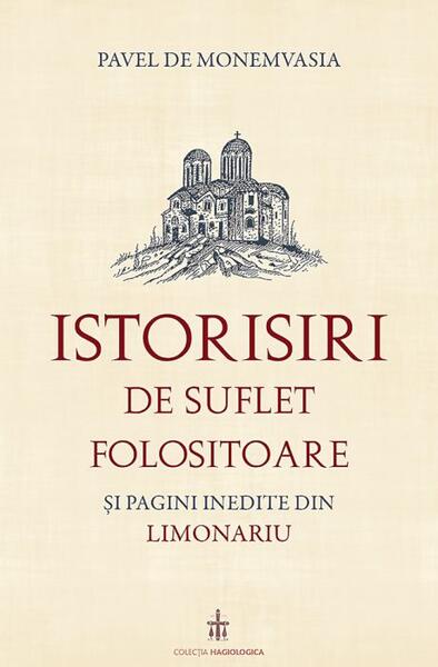 Istorisiri de suflet folositoare și pagini inedite din Limonariu - Pavel de Monemvasia - Metafraze