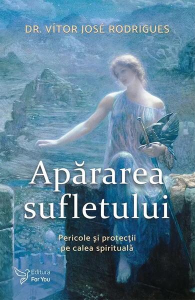 Apărarea sufletului - Dr. Vítor José Rodrigues - For You