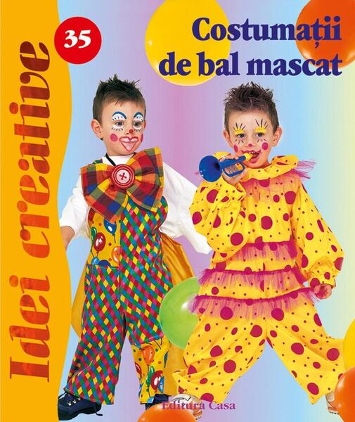 Costumaţii de bal mascat. Idei creative 35 - Sorin Curţ - Casa
