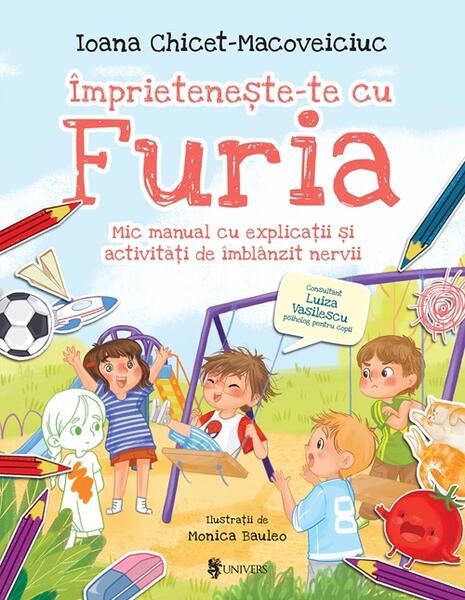 Împrietenește-te cu Furia - Paperback - Ioana Chicet-Macoveiciuc - Univers