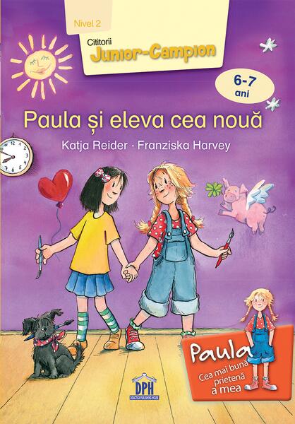 Paula și eleva cea nouă - Nivel 2 - Franziska Harvey, Katja Reider - Didactica Publishing House