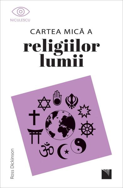 Cartea mică a religiilor lumii - Ross Dickinson - Niculescu
