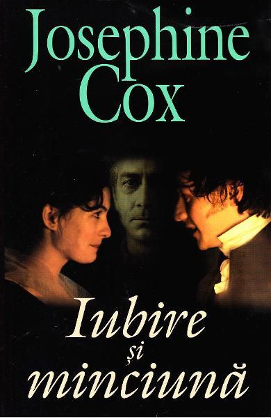 Iubire și minciună - Josephine Cox - Orizonturi