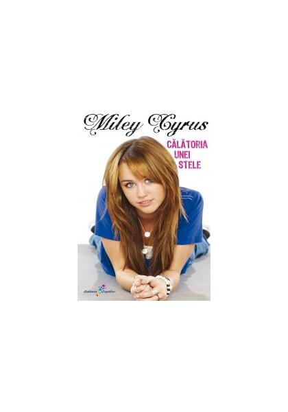 Călătoria unei stele - Miley Cyrus - Galaxia Copiilor