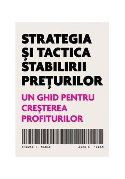 Strategia și tactica stabilirii prețurilor (RESIGILAT) - Thomas T. Nagle, John E. Hogan - Brandbuilders