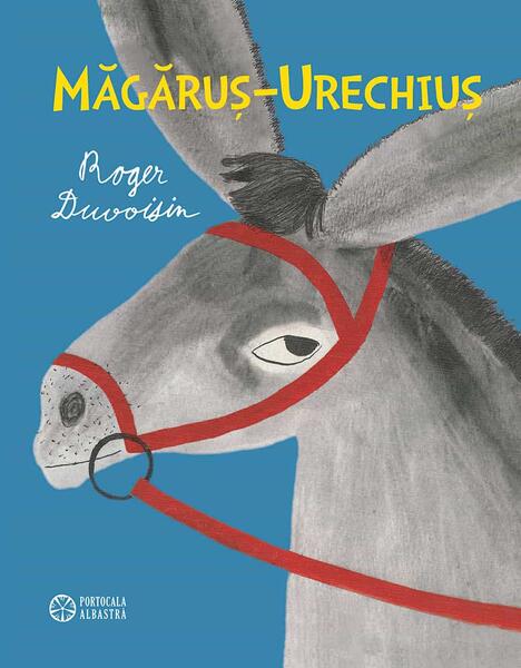 Măgăruș-Urechiuș - Roger Duvoisin - Portocala albastră