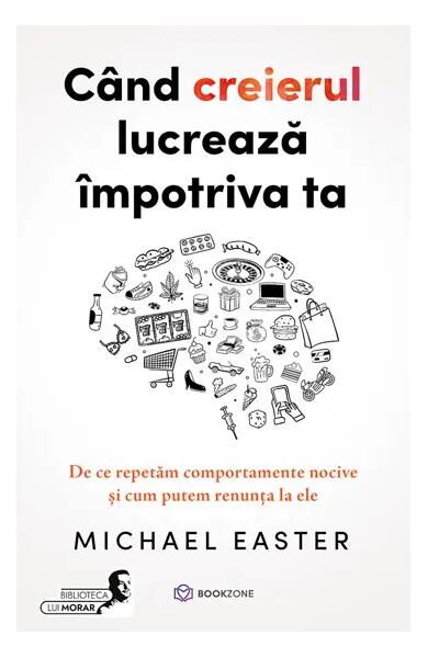 Cand creierul lucrează împotriva ta - Bookzone