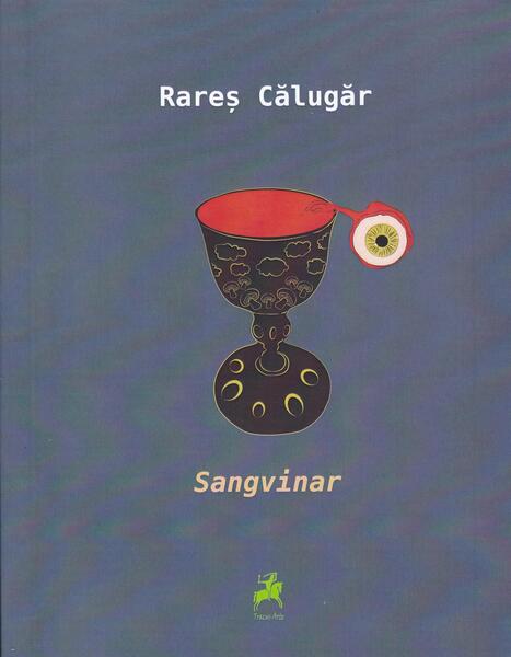 Sangvinar - Rareș Călugăr - Tracus Arte