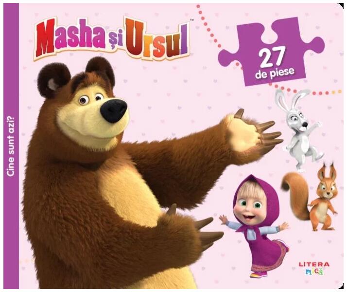 Cine sunt azi? Masha și Ursul - Litera mică