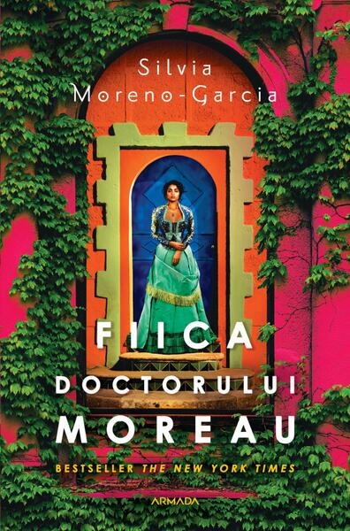 Fiica doctorului Moreau - Silvia Moreno-Garcia - Nemira