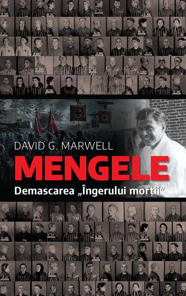 Mengele. Demascarea „Îngerului morții" - David G. Marwell - RAO