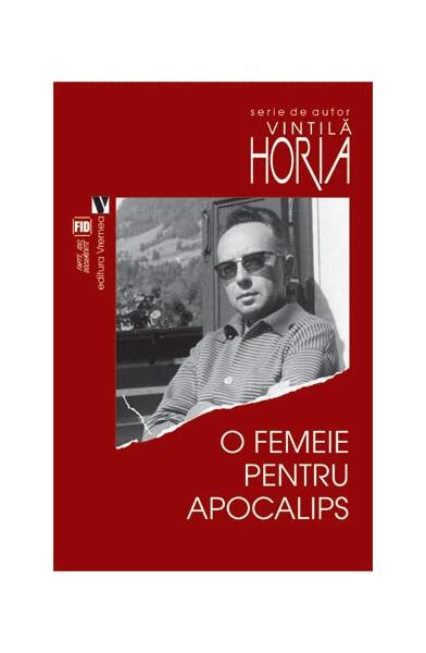 O femeie pentru Apocalips - Horia Vintilă - Vremea