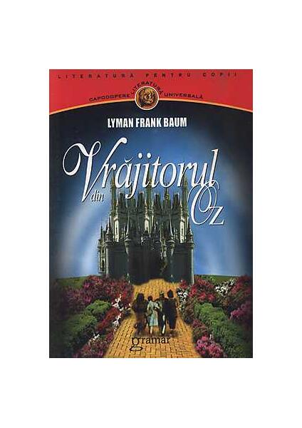 Vrăjitorul din Oz - Lyman Frank Baum - Gramar