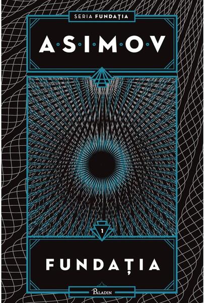 Fundaţia. Seria Fundația (Vol. 1) - Isaac Asimov - Paladin