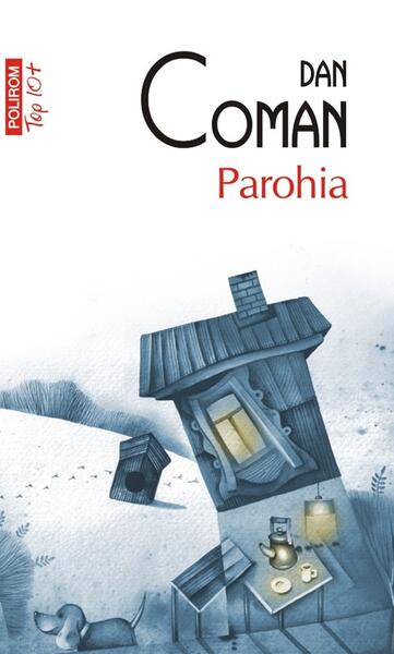 Parohia (Top 10+) - Dan Coman - Polirom