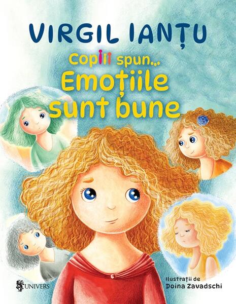 Copiii spun... Emoțiile sunt bune - Virgil Ianțu - Univers