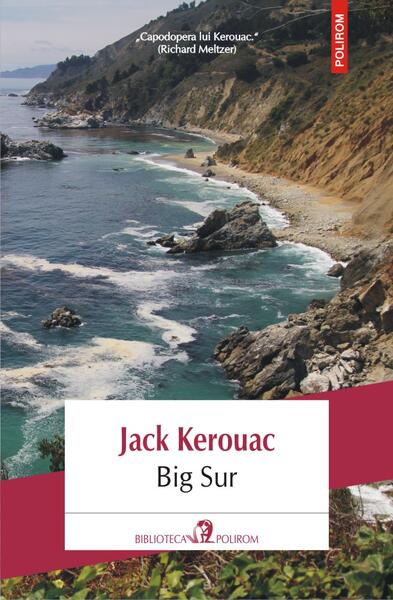 Big Sur - Jack Kerouac - Polirom