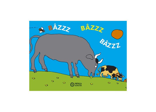 Bâzzz bâzzz bâzzz - Byron Barton - Portocala albastră
