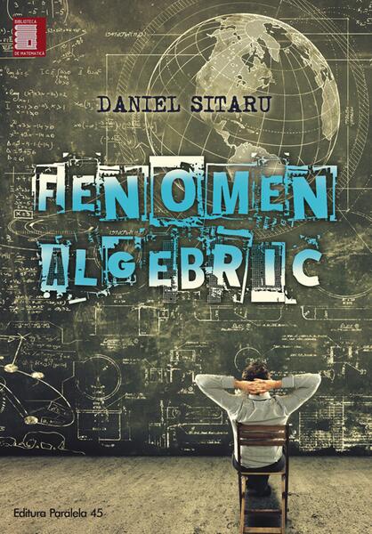 Fenomen algebric - Daniel Sitaru - Paralela 45