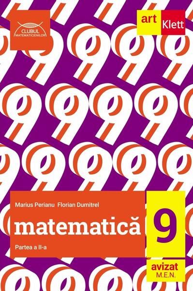 Matematică. Clasa a IX-a. Semestrul II. Clubul matematicienilor - Florian Dumitrel, Marius Perianu - Art Klett