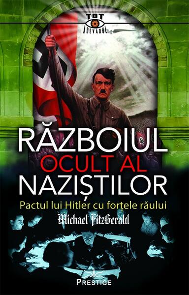 Războiul Ocult al Naziștilor - Michael FitzGerald - Prestige