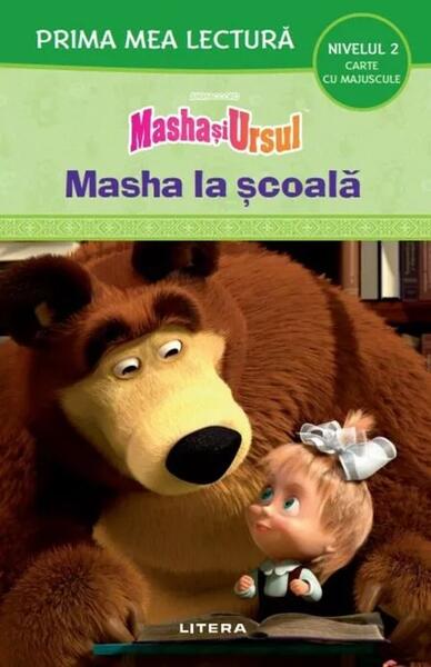 Masha și Ursul. Masha la școală (Nivelul 2 Carte cu majuscule) - Litera