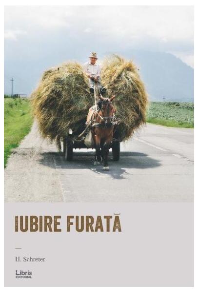 Iubire furată - H. Schreter - Libris Editorial