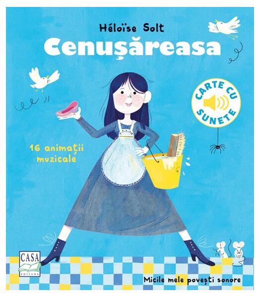 Cenușăreasa - Héloïse Solt - Casa
