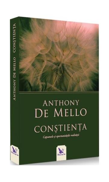 Conștiența. Capcanele și șansele realității - Anthony de Mello - For You