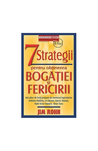 7 strategii pentru obținerea bogăției și fericirii - Jim Rohn