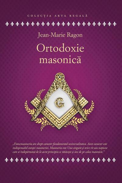 Ortodoxie masonică - Jean-Marie Ragon - Herald