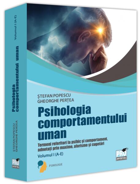 Psihologia comportamentului uman (Vol. 1: A-E) - Pro Universitaria