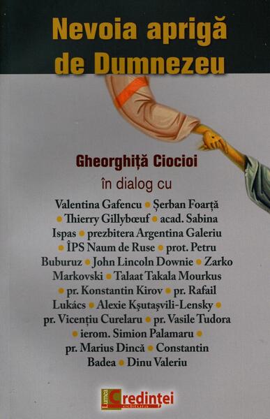 Nevoia aprigă de Dumnezeu - Gheorghiţă Ciocioi - Lumea credinţei